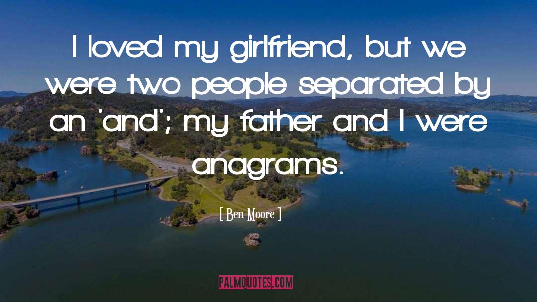 My Girlfriend quotes by Ben Moore