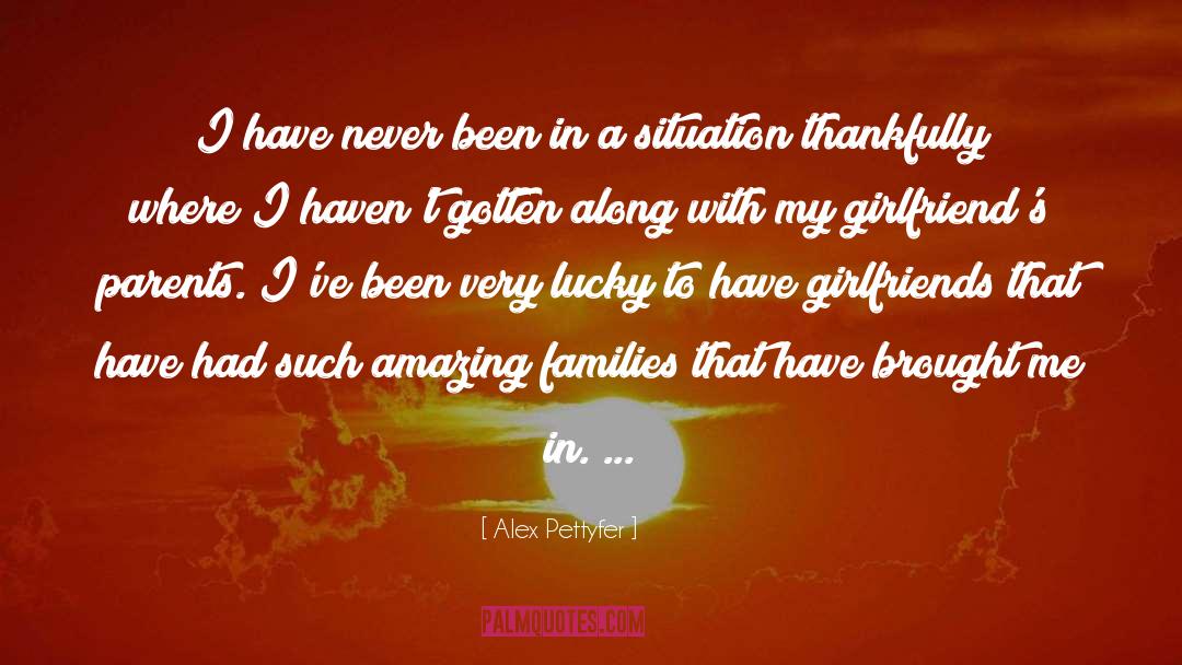 My Girlfriend quotes by Alex Pettyfer