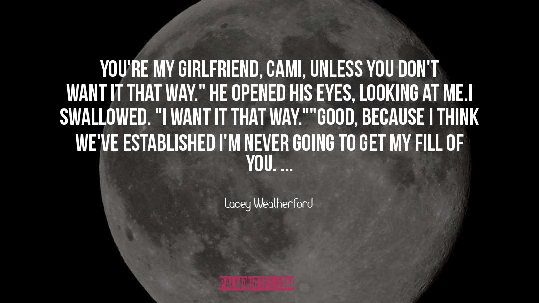 My Girlfriend quotes by Lacey Weatherford