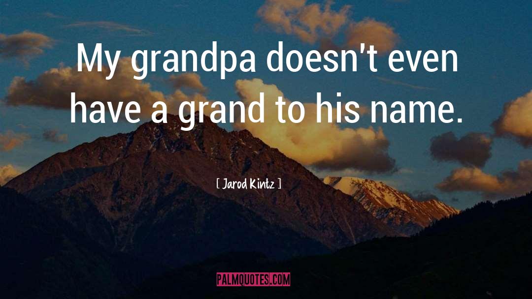 My Grand Baby quotes by Jarod Kintz