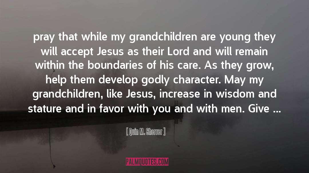 My Grandchildren quotes by Quin M. Sherrer
