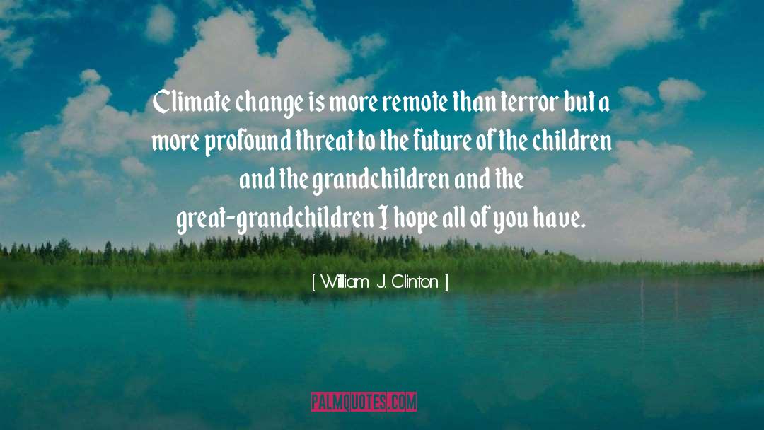 My Grandchildren quotes by William J. Clinton