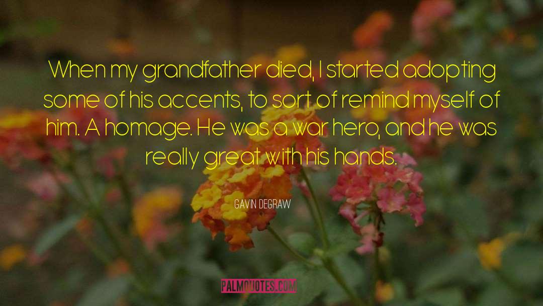 My Grandfather Died quotes by Gavin DeGraw