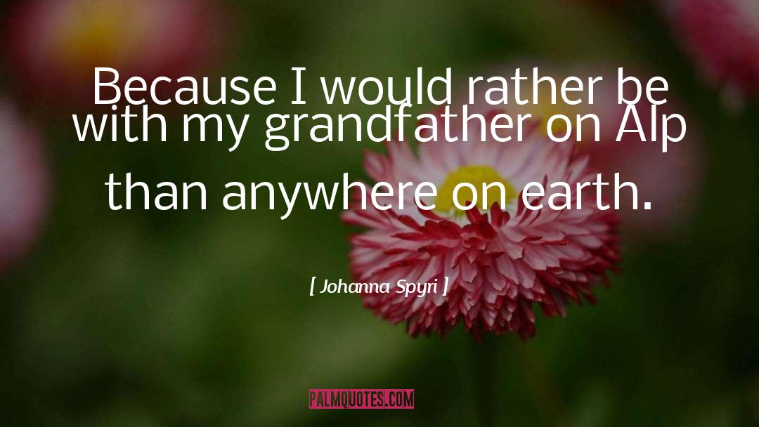 My Grandfather quotes by Johanna Spyri