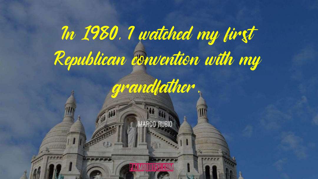 My Grandfather quotes by Marco Rubio