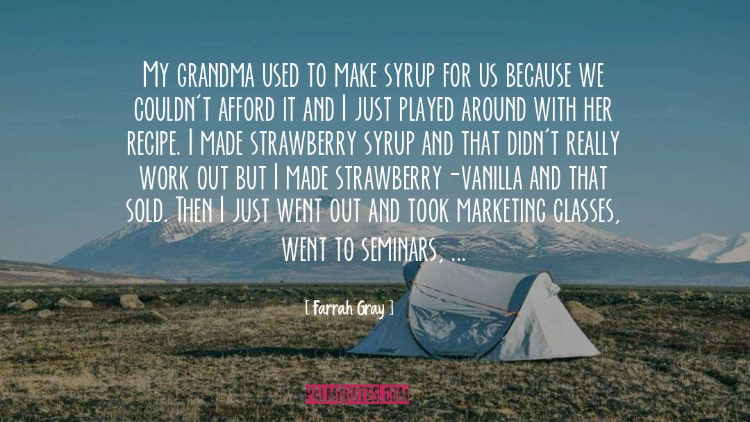 My Grandma quotes by Farrah Gray