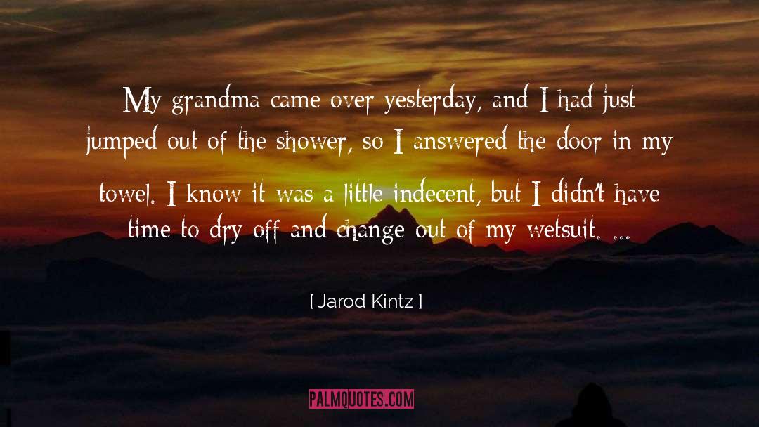 My Grandma quotes by Jarod Kintz