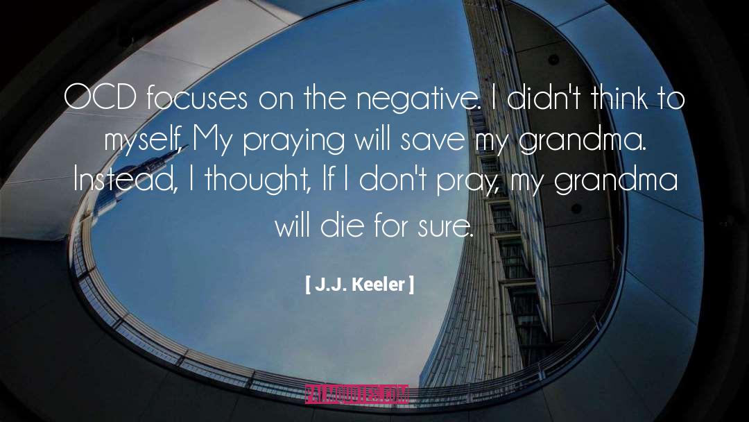 My Grandma quotes by J.J. Keeler