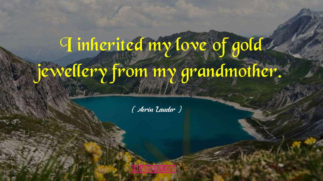 My Grandmother quotes by Aerin Lauder