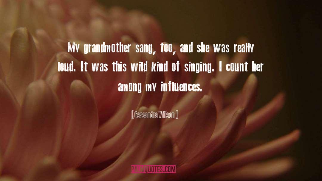 My Grandmother quotes by Cassandra Wilson