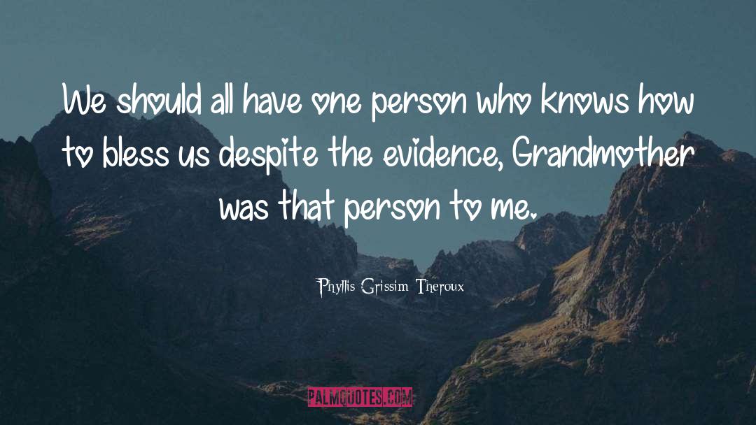My Grandmother quotes by Phyllis Grissim-Theroux