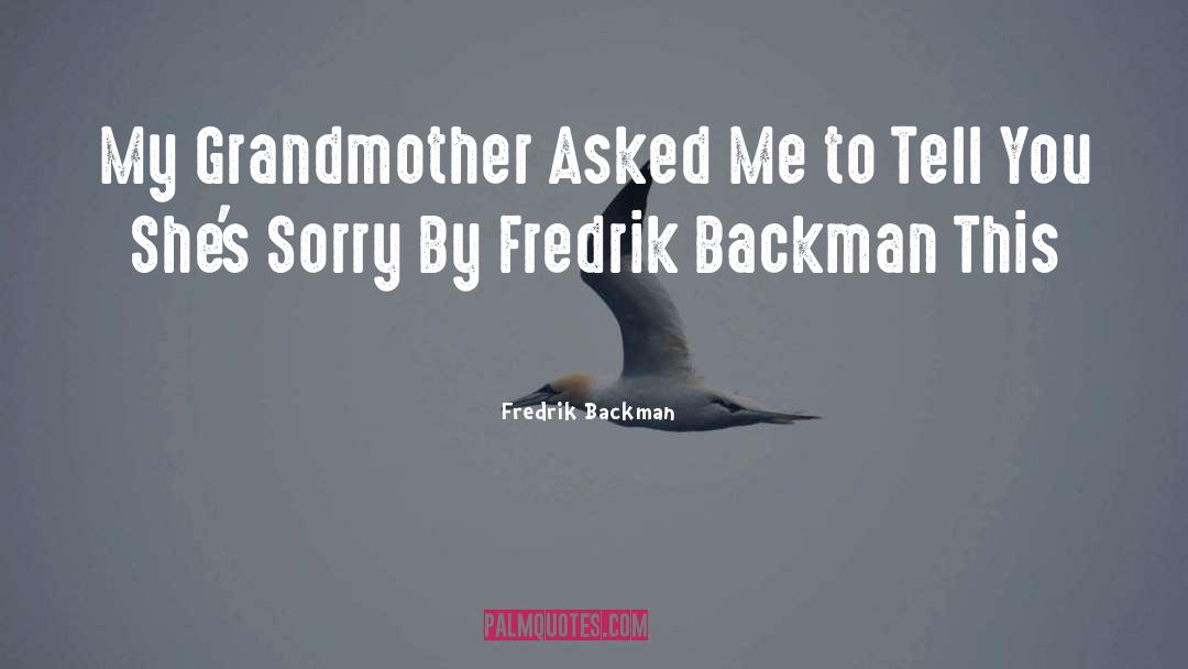 My Grandmother quotes by Fredrik Backman