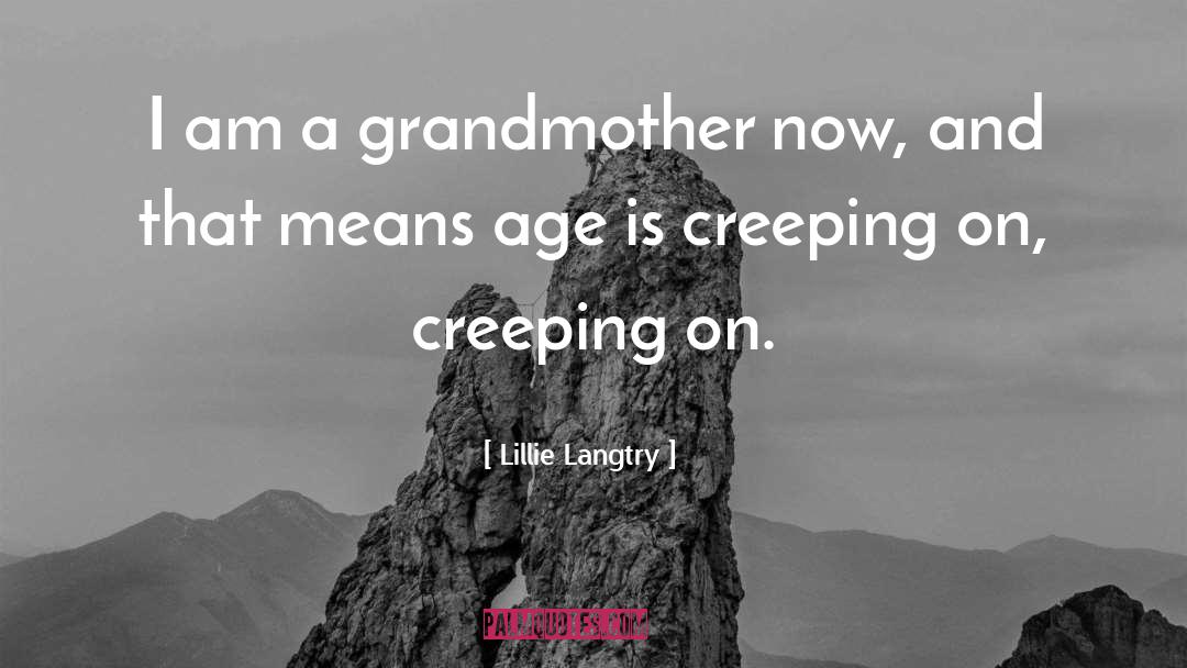 My Grandmother quotes by Lillie Langtry