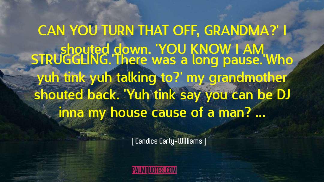 My Grandmother quotes by Candice Carty-Williams