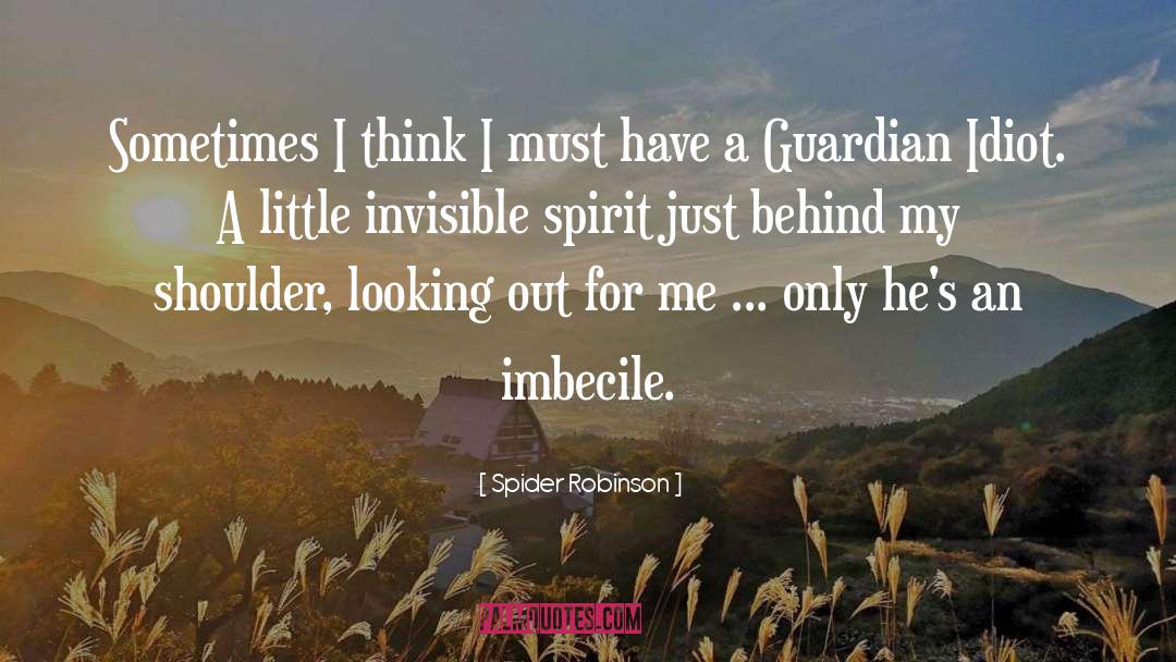 My Guardian Angel quotes by Spider Robinson