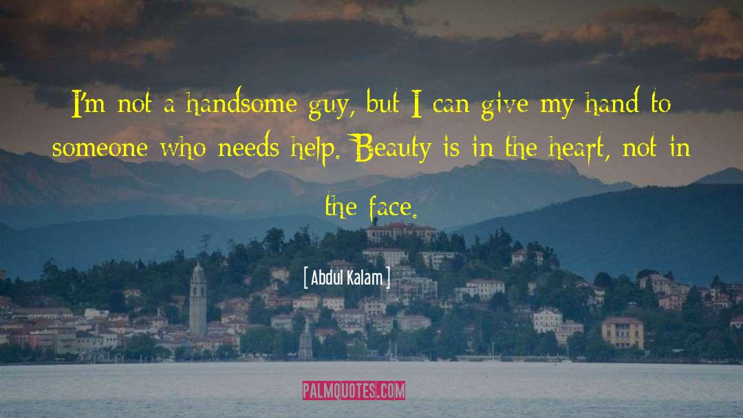 My Handsome Hunk quotes by Abdul Kalam