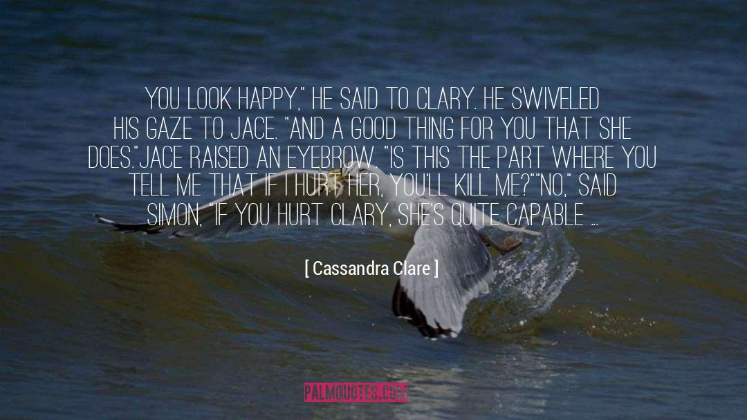 My Headache Is Killing Me quotes by Cassandra Clare