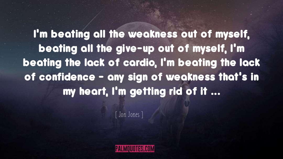 My Heart Aches quotes by Jon Jones