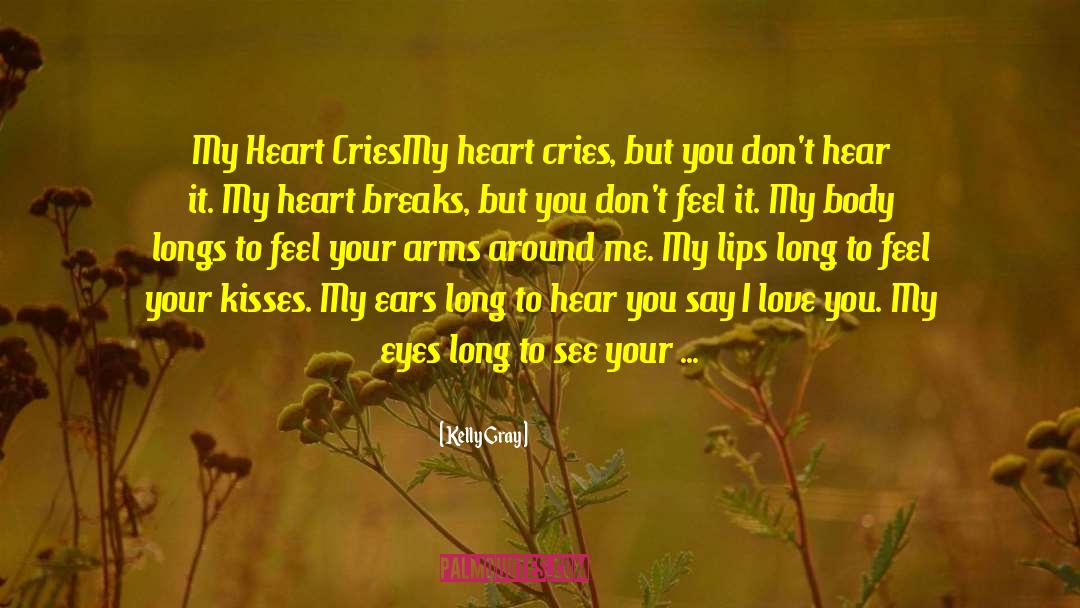 My Heart Aches quotes by Kelly Gray