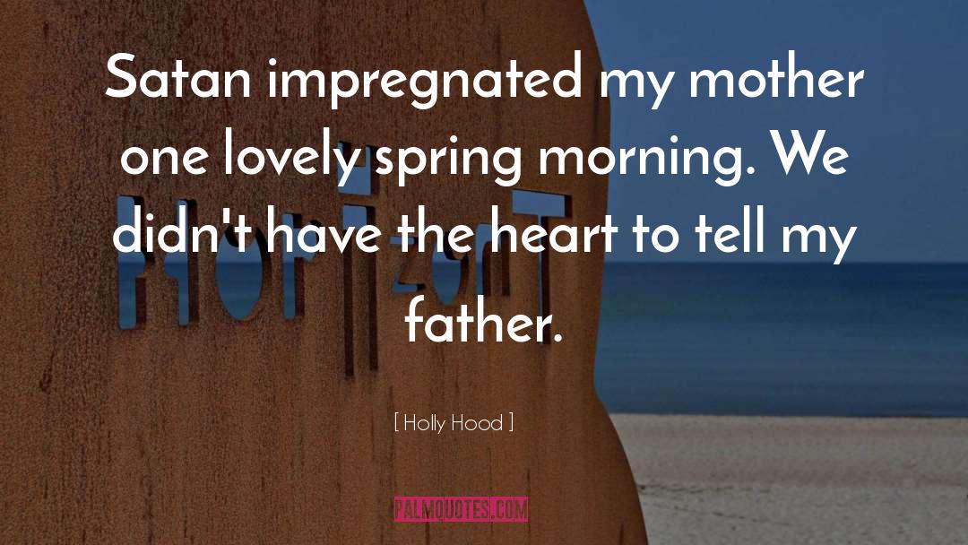 My Heart Hurt quotes by Holly Hood