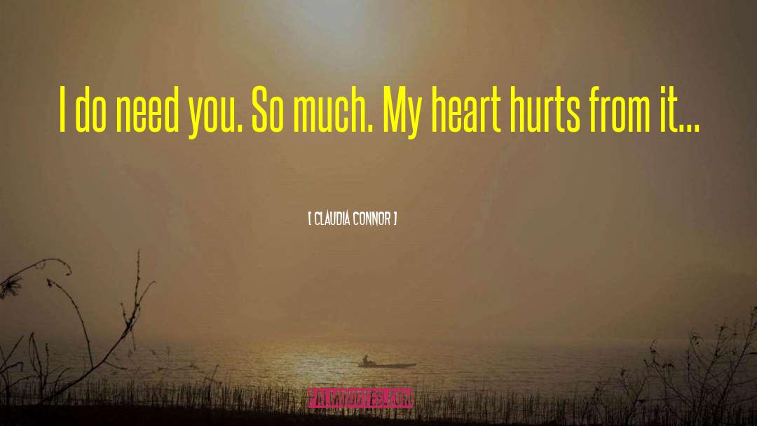 My Heart Hurts quotes by Claudia Connor
