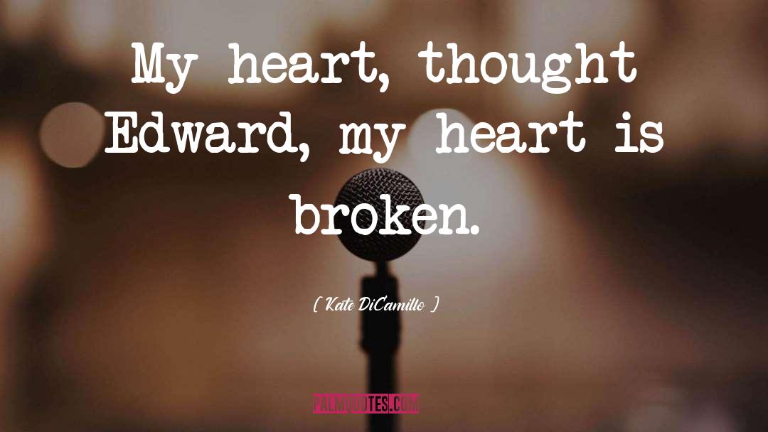 My Heart Is Broken quotes by Kate DiCamillo