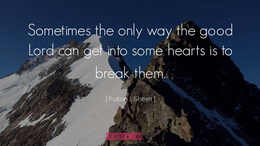 My Heart Is Broken quotes by Fulton J. Sheen