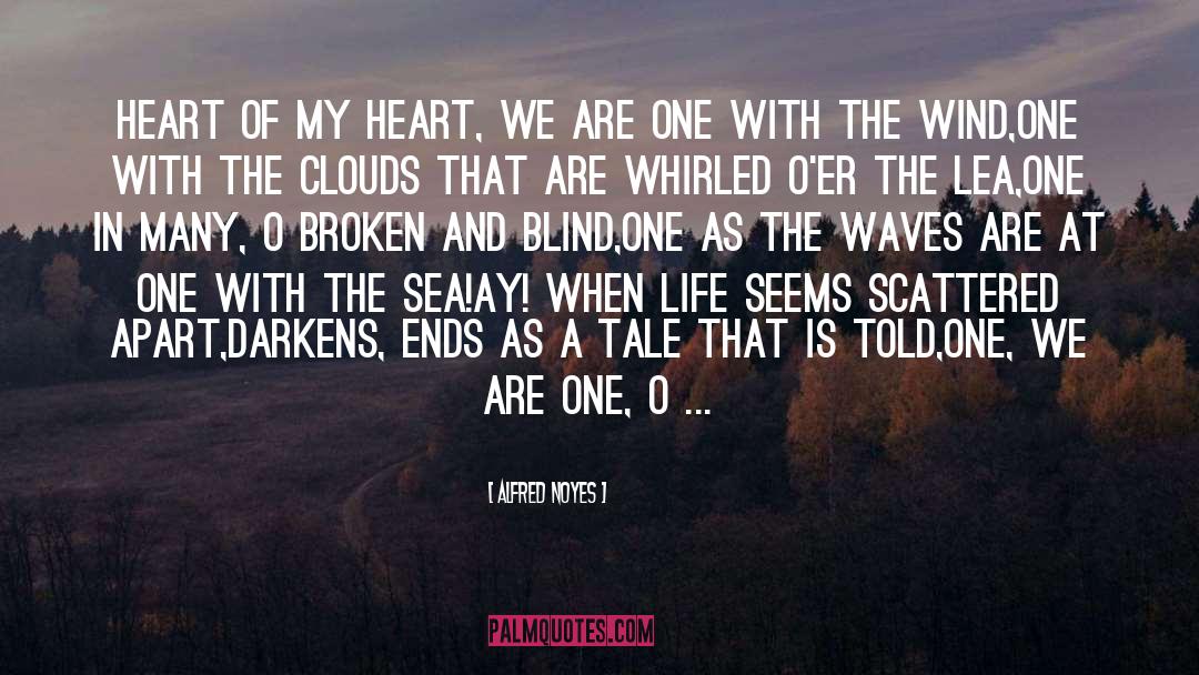 My Heart Is His quotes by Alfred Noyes
