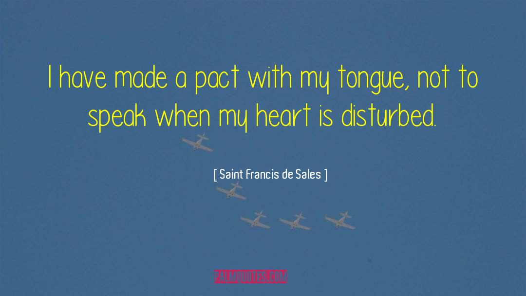 My Heart Is Singing quotes by Saint Francis De Sales