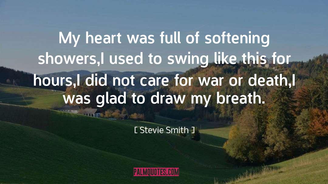 My Heart Was Full quotes by Stevie Smith