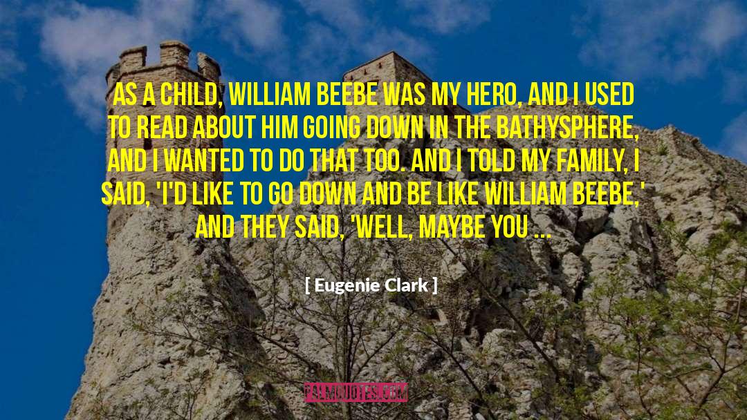 My Hero quotes by Eugenie Clark