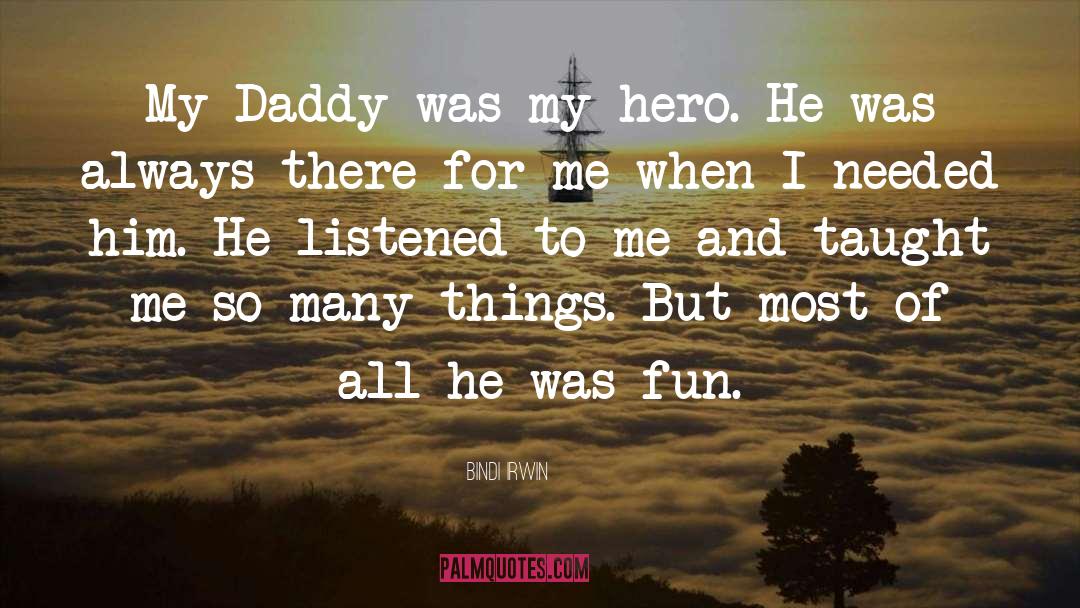 My Hero quotes by Bindi Irwin
