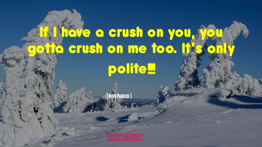 My Highschool Crush quotes by Nitya Prakash