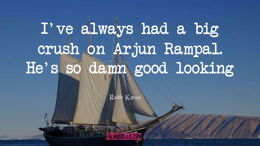 My Highschool Crush quotes by Ranbir Kapoor