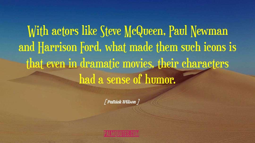 My Humor quotes by Patrick Wilson