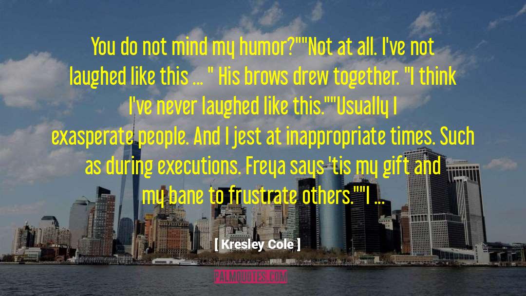 My Humor quotes by Kresley Cole