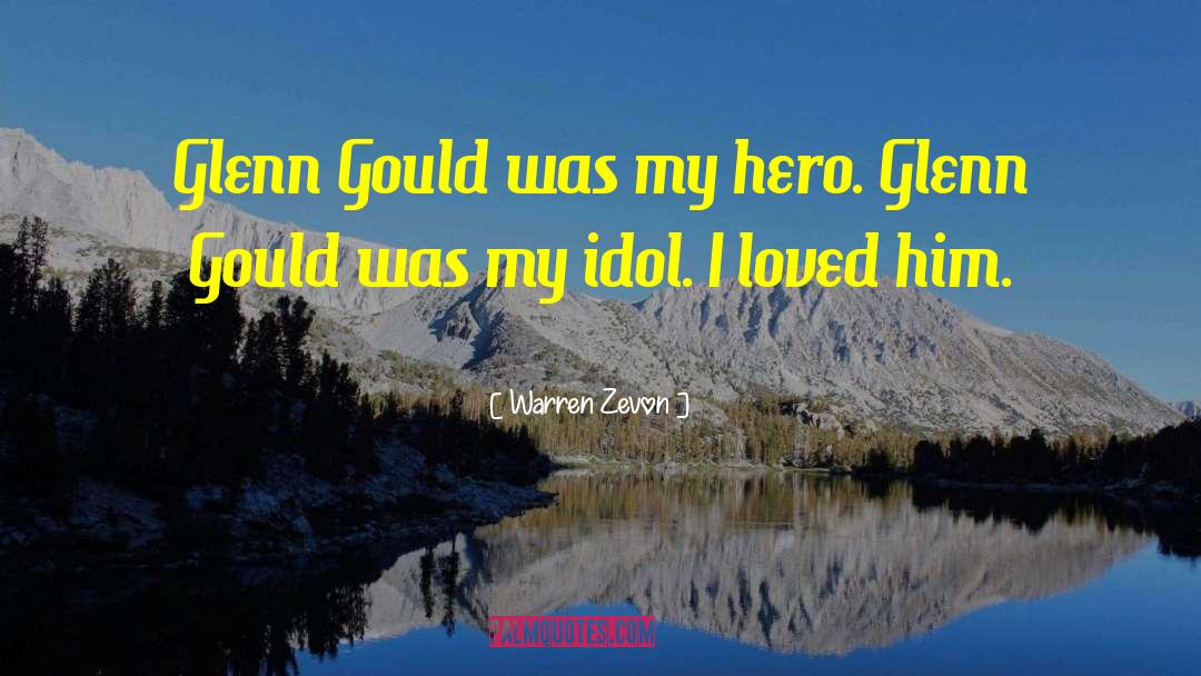 My Idol quotes by Warren Zevon