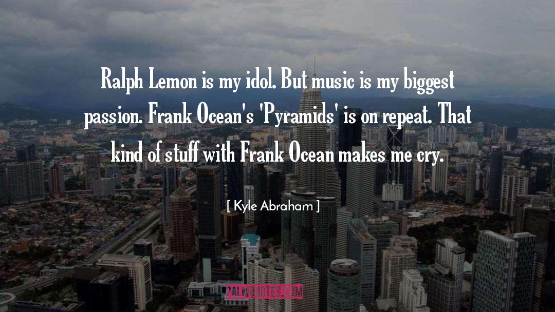 My Idol quotes by Kyle Abraham