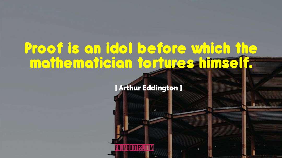 My Idol quotes by Arthur Eddington