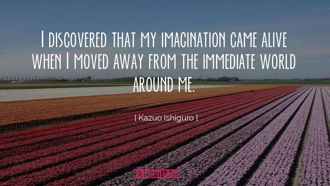 My Imagination quotes by Kazuo Ishiguro