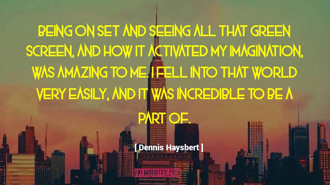 My Imagination quotes by Dennis Haysbert