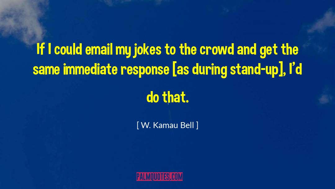 My Immediate Family quotes by W. Kamau Bell