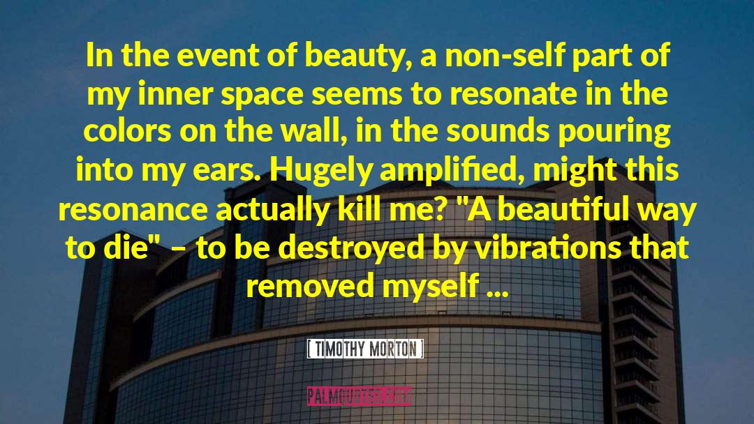 My Inner Beauty quotes by Timothy Morton