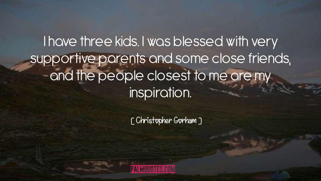 My Inspiration quotes by Christopher Gorham
