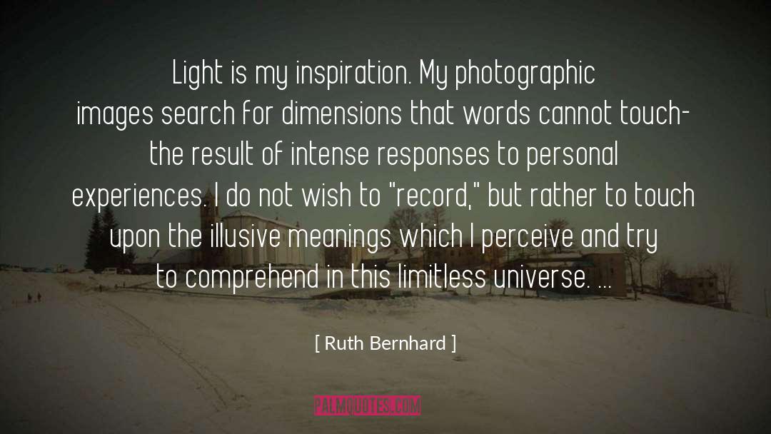 My Inspiration quotes by Ruth Bernhard