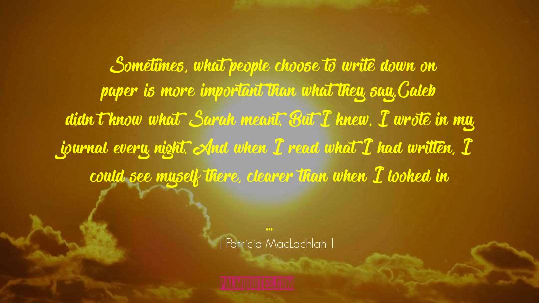 My Journal quotes by Patricia MacLachlan