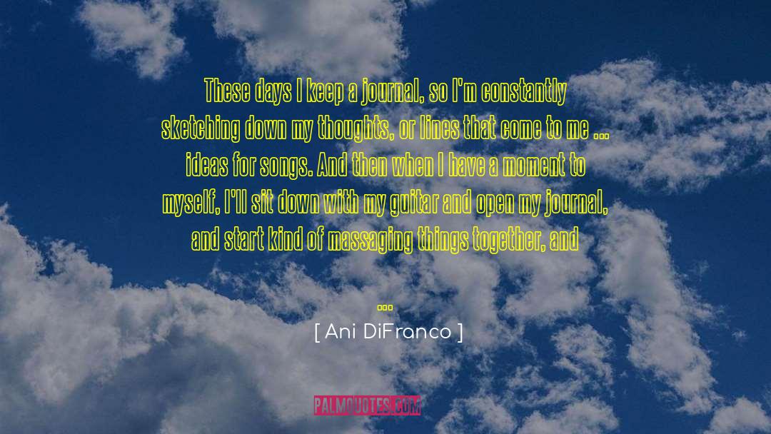 My Journal quotes by Ani DiFranco