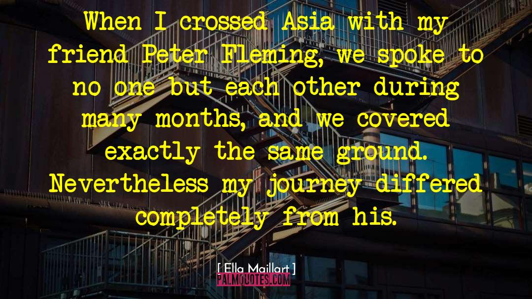 My Journey quotes by Ella Maillart