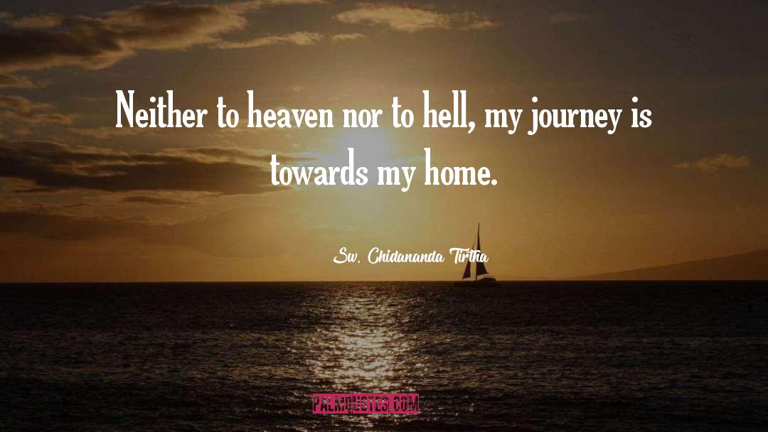 My Journey quotes by ~Sw. Chidananda Tirtha
