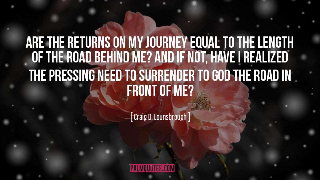 My Journey quotes by Craig D. Lounsbrough